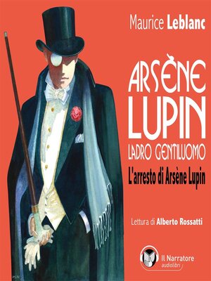 cover image of Arsène Lupin, ladro gentiluomo. L'arresto di Arsène Lupin